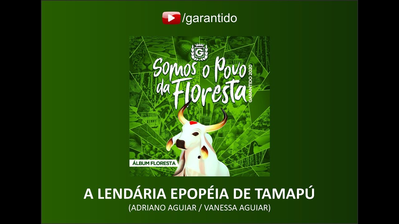 A LENDÁRIA EPOPÉIA DE TAMAPÚ - CD BOI GARANTIDO 2020 - Somos o Povo da Floresta (Álbum Floresta)