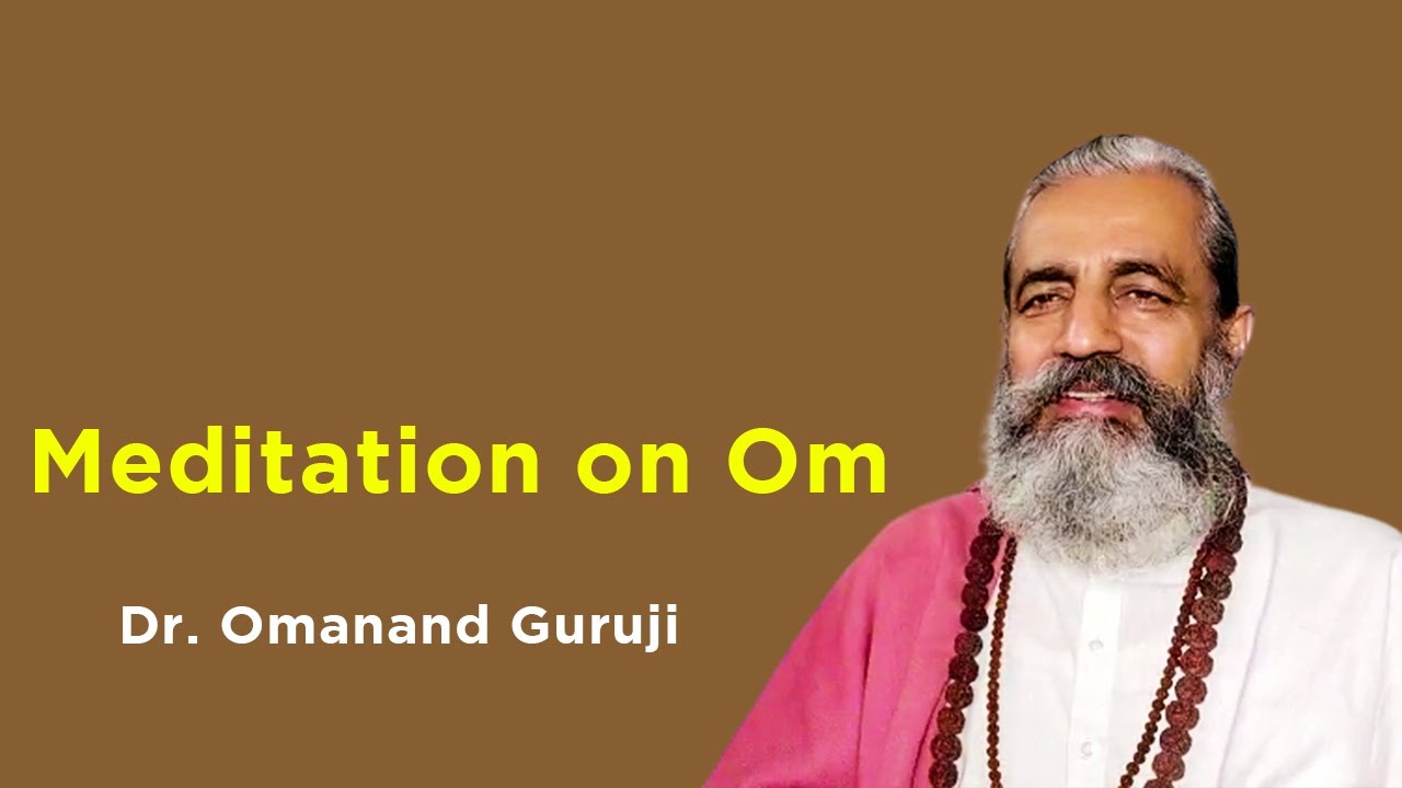 Meditation on Om | Prashna Upanishad | Dr. Omanand Guruji