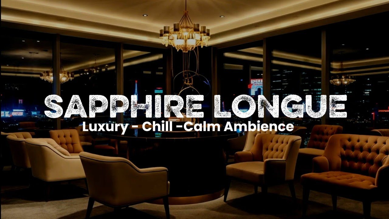 Sapphire Longue - Luxury Calm And Classy Vibes ( No Vocal )