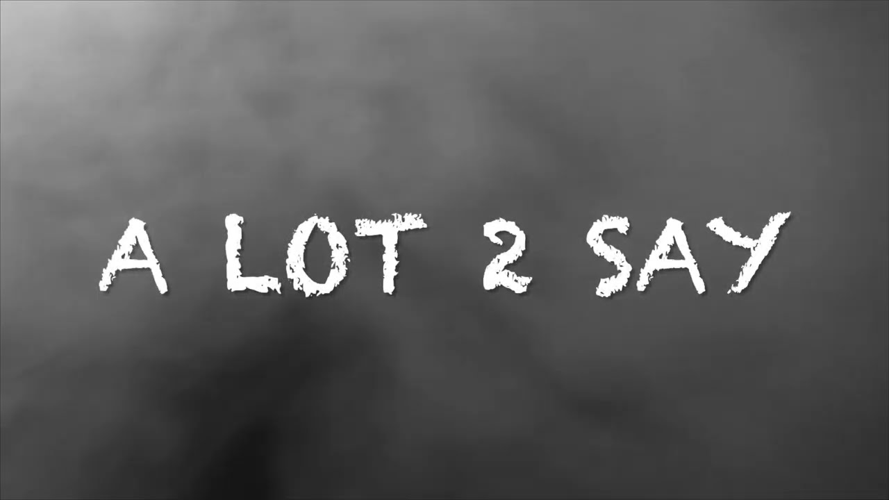 A Lot 2 Say - Awfulperc