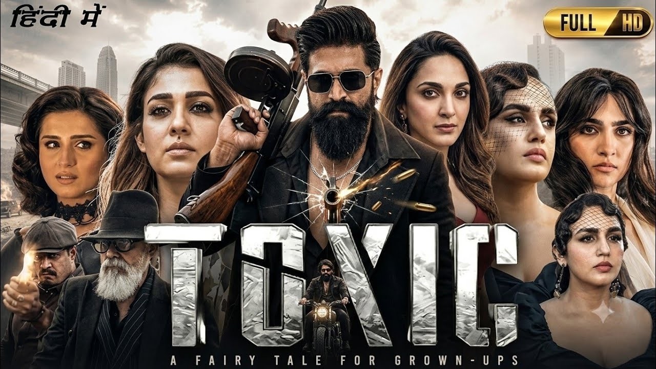 Toxic Full Movie Hindi Dubbed 2026 | Yash | Kiara | Huma | Nayanthara | South Action Full HD Movie