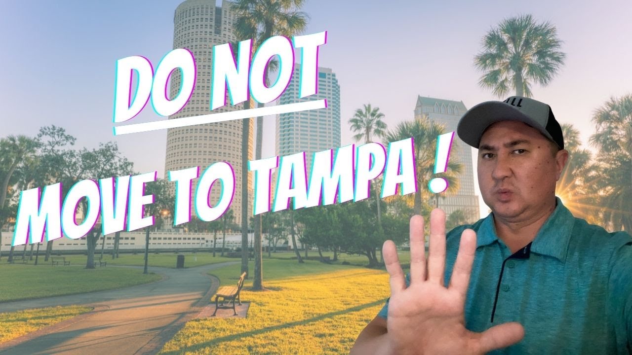 DON'T Move To Tampa: 4 Reasons Why You Should Reconsider
