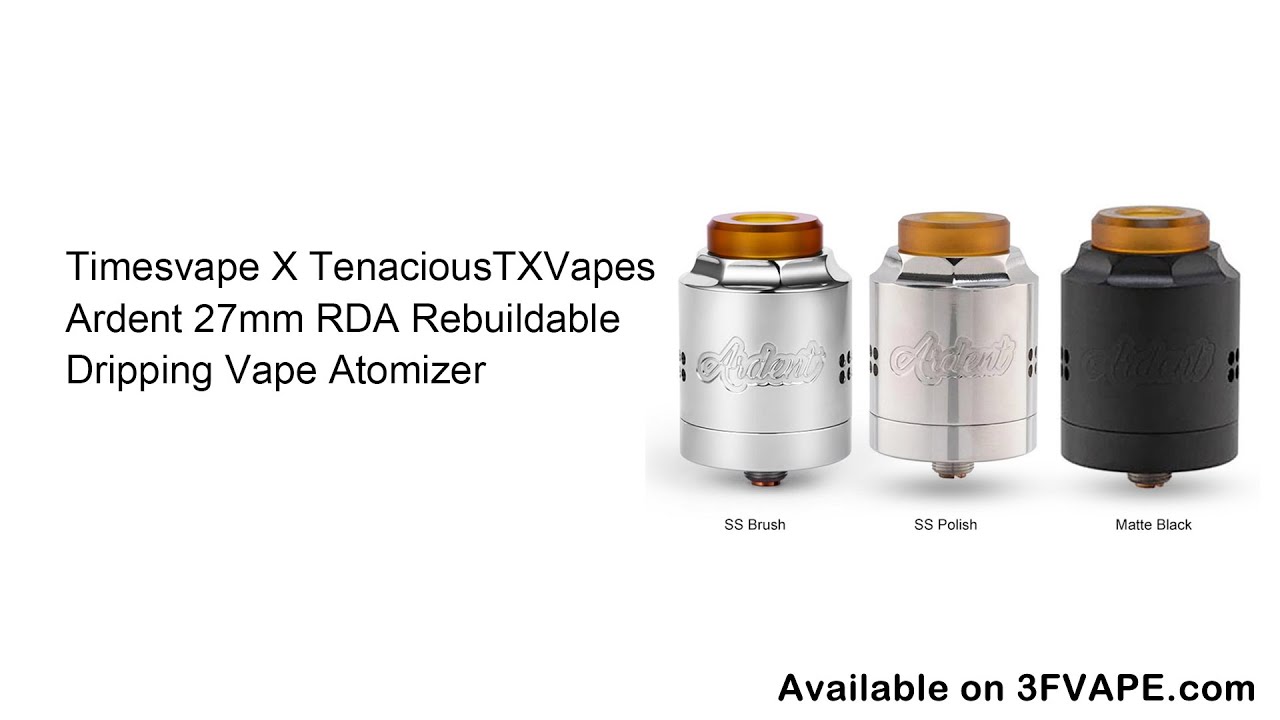 Timesvape X TenaciousTXVapes Ardent 27mm RDA