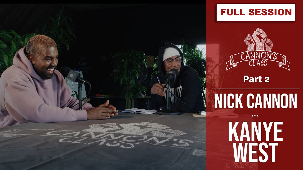 [FULL SESSION] Part 2 Kanye West on Cannon's Class | Nick Cannon