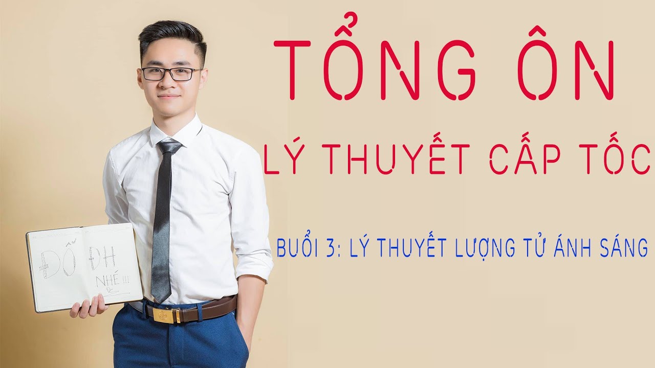 [BUỔI 3] Lý thuyết Lượng Tử Ánh Sáng - Vật Lý hạt nhân | Thầy Vũ Tuấn Anh - Vật Lý