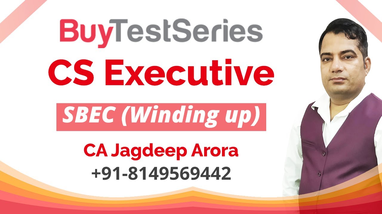 CS Executive SBEC (Winding up) Video Lectures by CA Jagdeep Arora