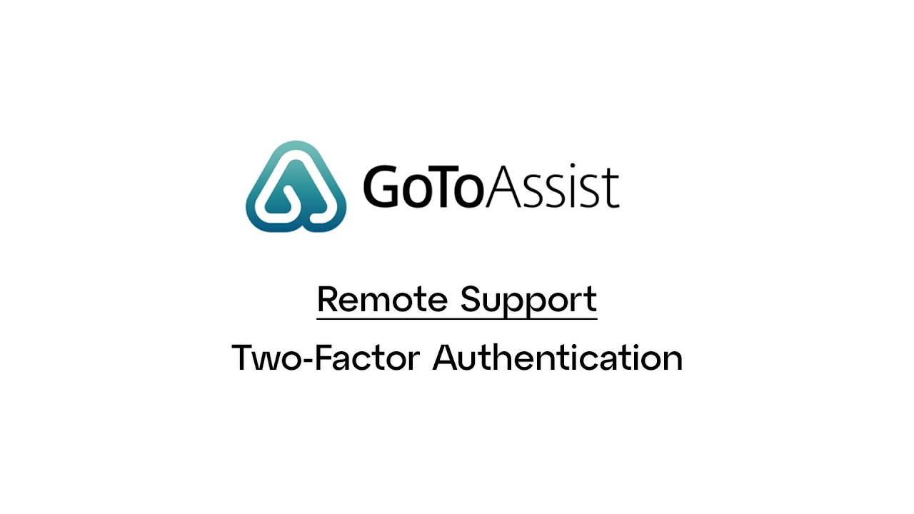 GoTo Assist: Remote Support - Two Factor Authentication