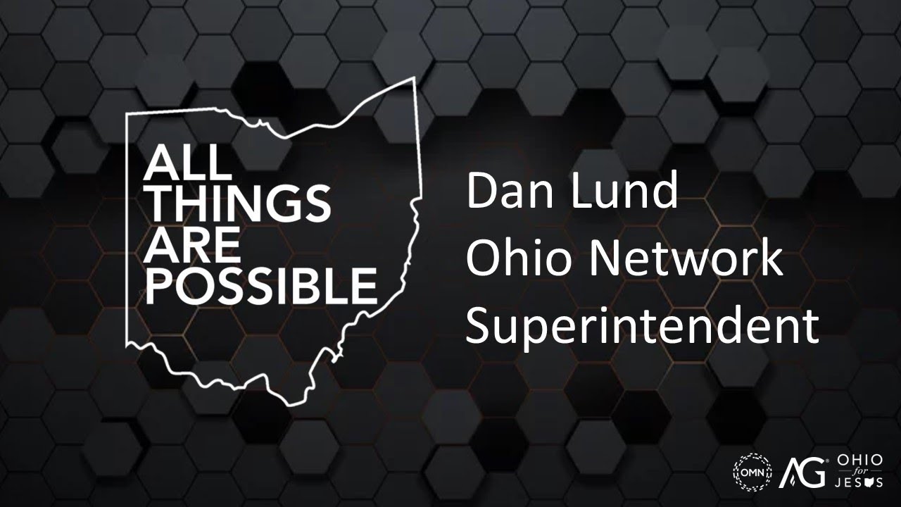 All Things Are Possible: Dan Lund Ohio Network Superintendent - Sunday January 4, 2026