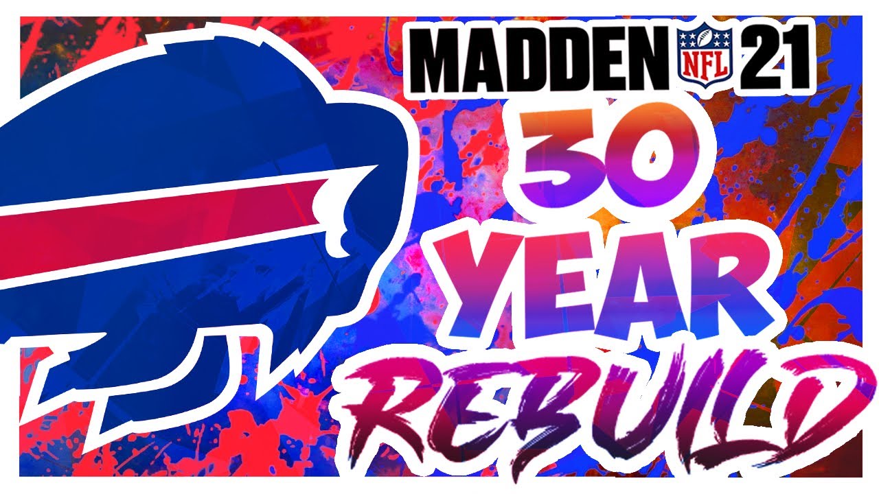 Bills 30 Year Rebuild - Rebuilding The Buffalo Bills - Madden 21 Rebuild