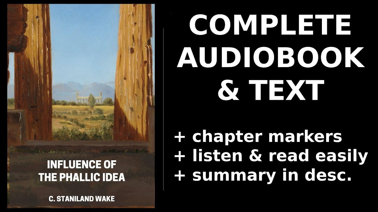 Influence of the Phallic Idea 📚 By C. Staniland Wake. FULL Audiobook