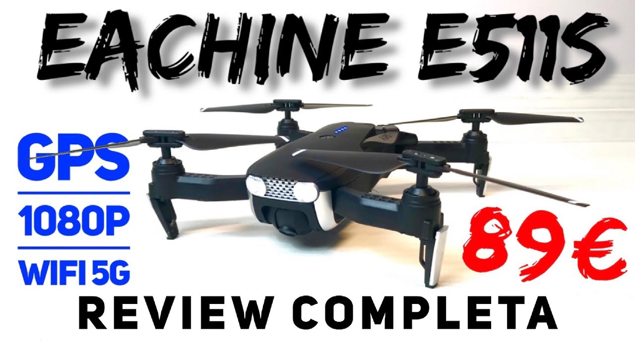 Eachine E511S: review de un drone con GPS y cámara HD