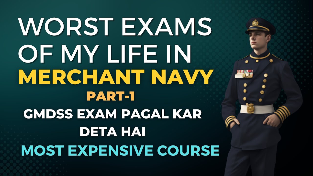 Part:-1 Worst Exams of My Life In Merchant Navy | GMDSS Exam | Most Expensive Course