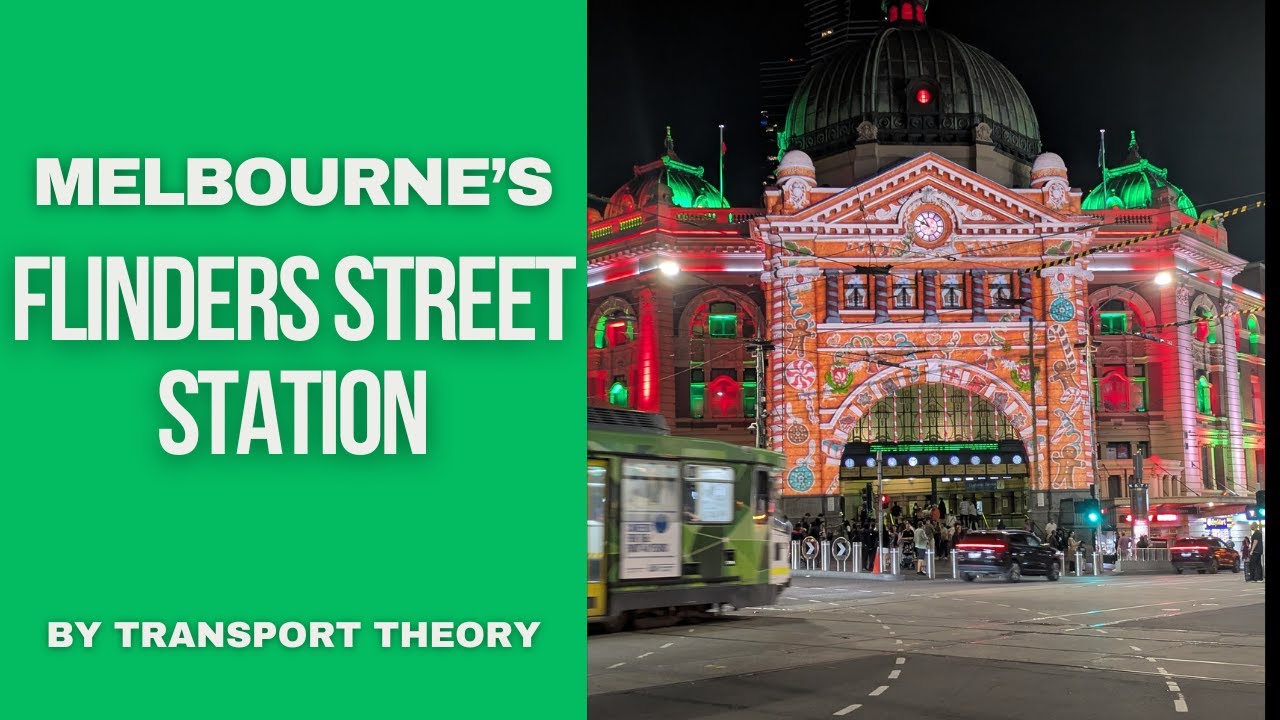 Melbourne's Flinders Street Station! | Transport Theory
