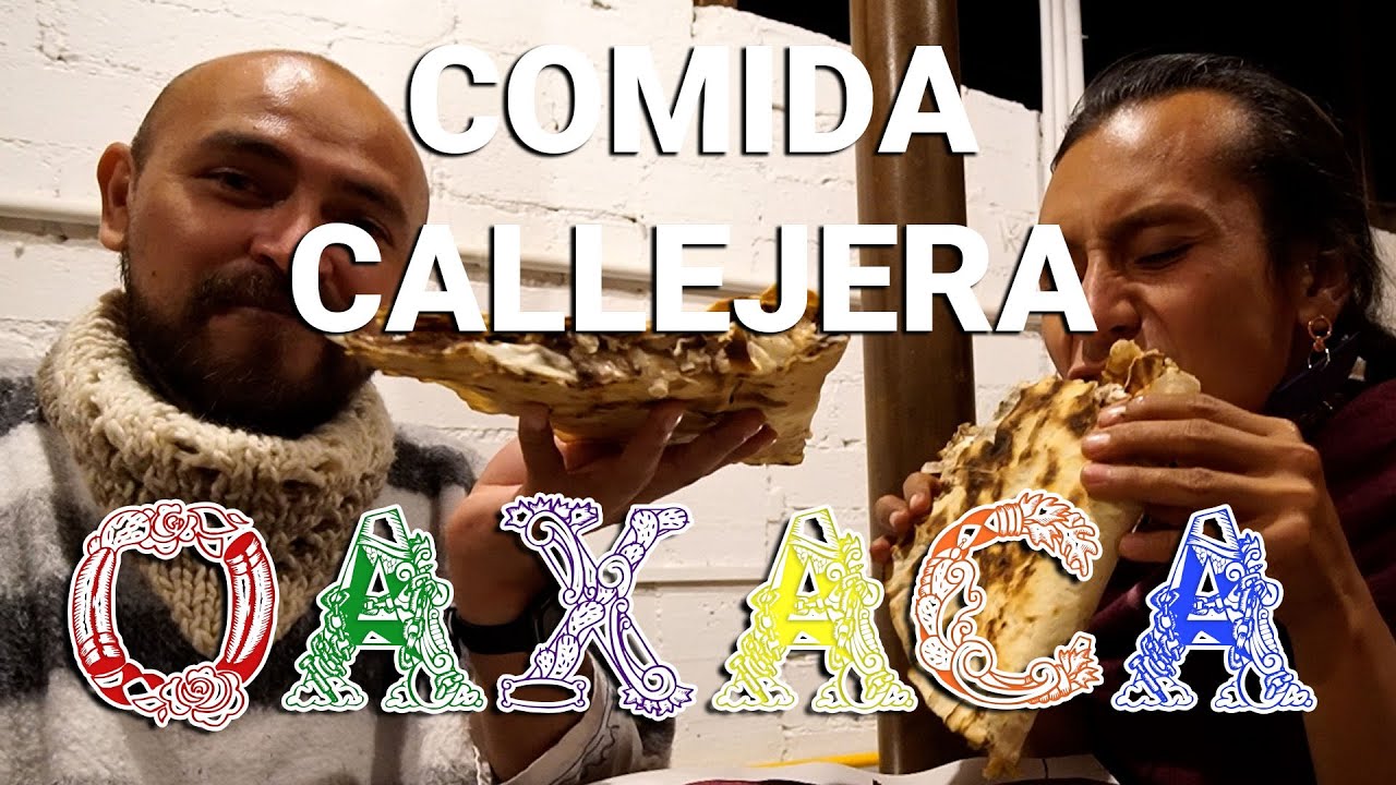 COMIDA CALLEJERA DE OAXACA Y ALGO MÁS... CON Mario Come Oaxaca