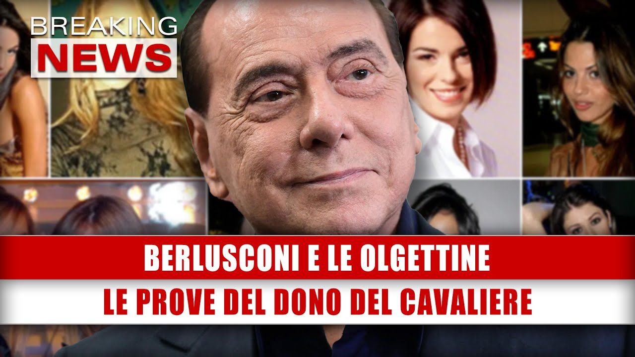Berlusconi E Le Olgettine: Le Prove Del Dono Del Cavaliere!