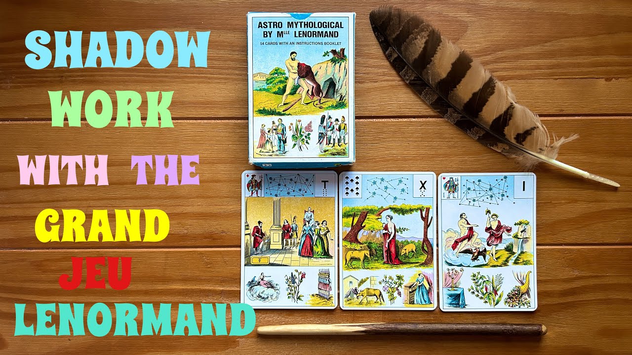 A SHADOW WORK READING WITH THE GRAND JEU LENORMAND ASTRO MYTHOLOGICAL DECK