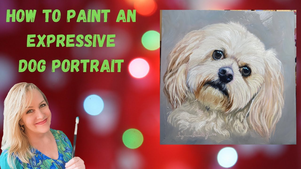 How to Paint an Expressive Dog Portrait in Oils with Suzanne Barrett Justis