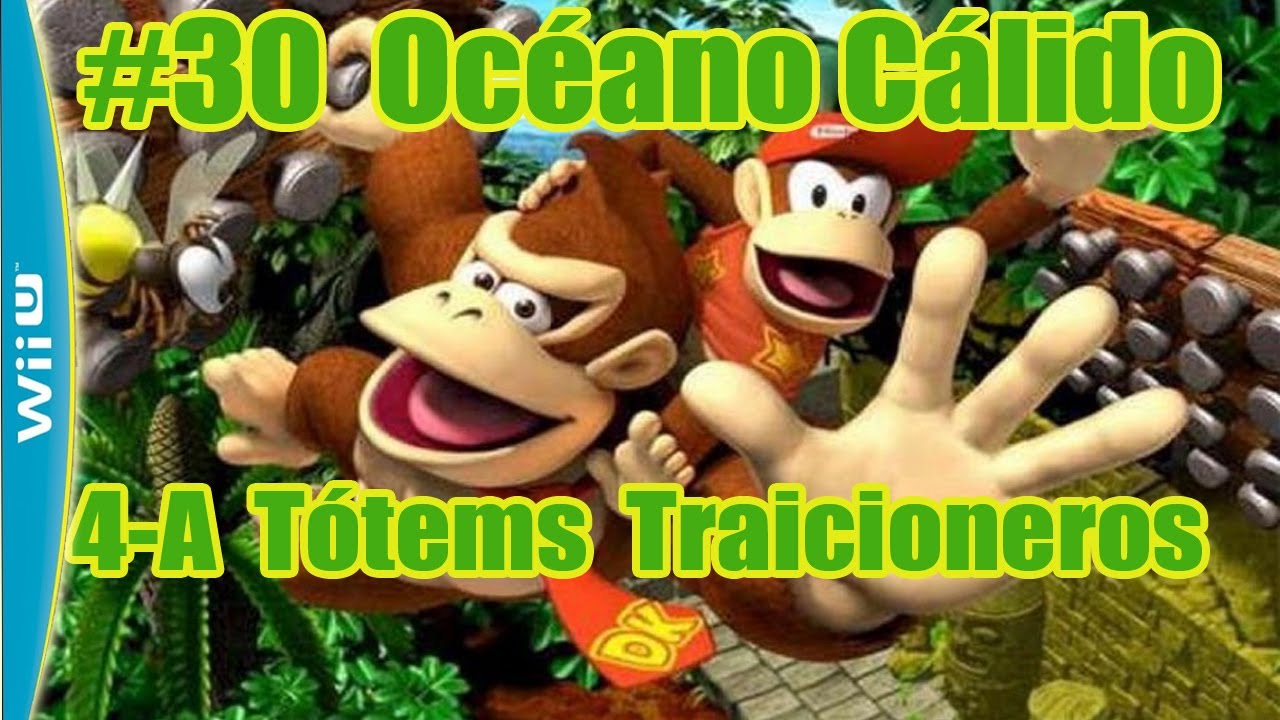 #30 Donkey Kong country Tropical Freeze - Let´s play Guía - 4-A Tótems Traicioneros y salida secreta