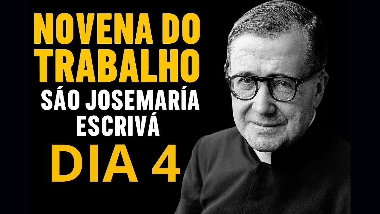 Novena do Trabalho de São Josemaría Escrivá | Dia 4 + Terço para conseguir um Trabalho