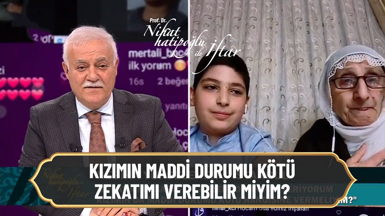 Kızımın maddi durumu kötü ona zekat verebilir miyim? - Nihat Hatipoğlu ile İftar 17 Nisan 2021