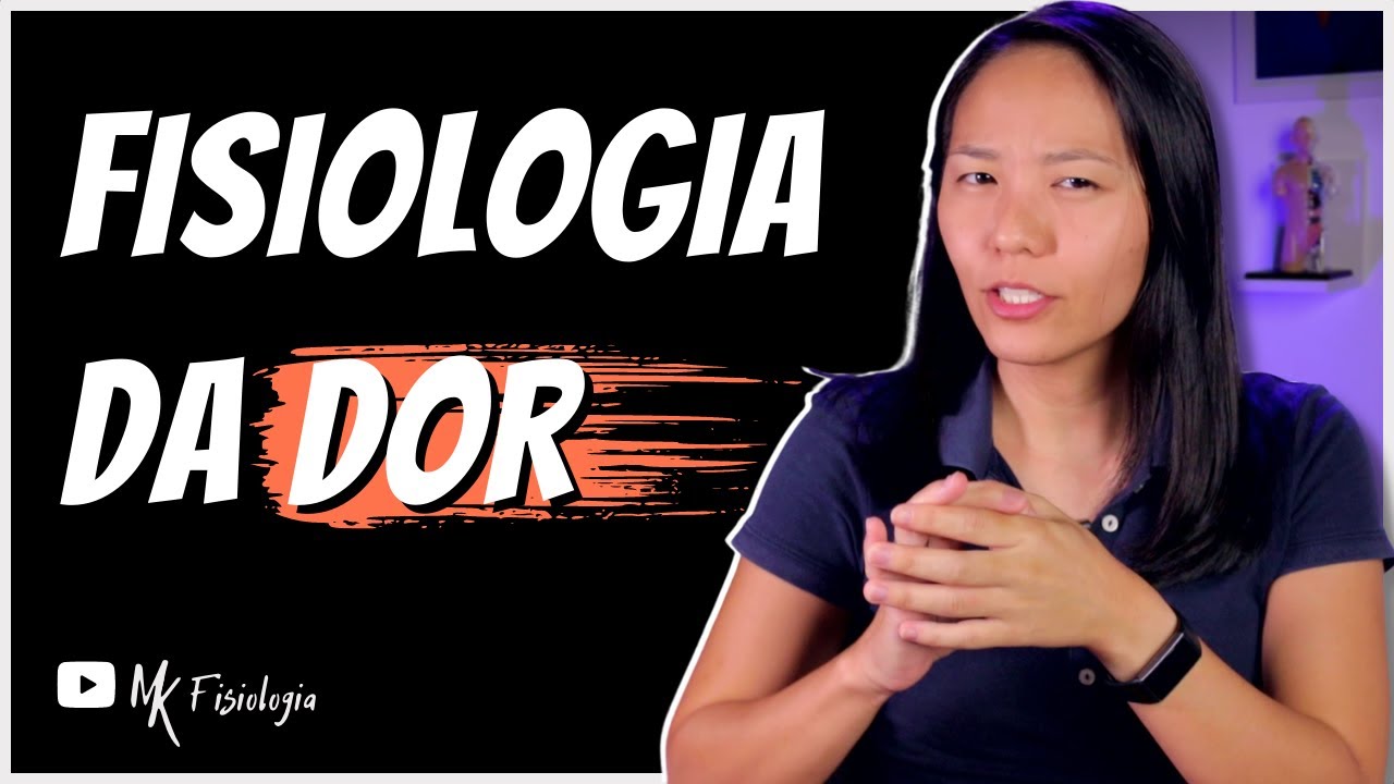 NEUROFISIOLOGIA DA DOR | FISIOLOGIA DA DOR | MK Fisiologia
