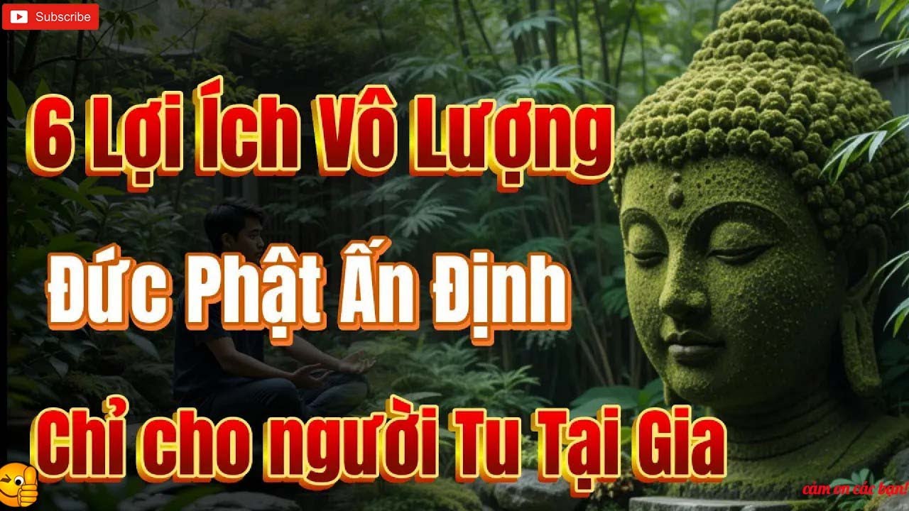 6 Lợi Ích Vô Lượng Dành Riêng Cho Người Tại Gia – Vượt Xa Xuất Ly