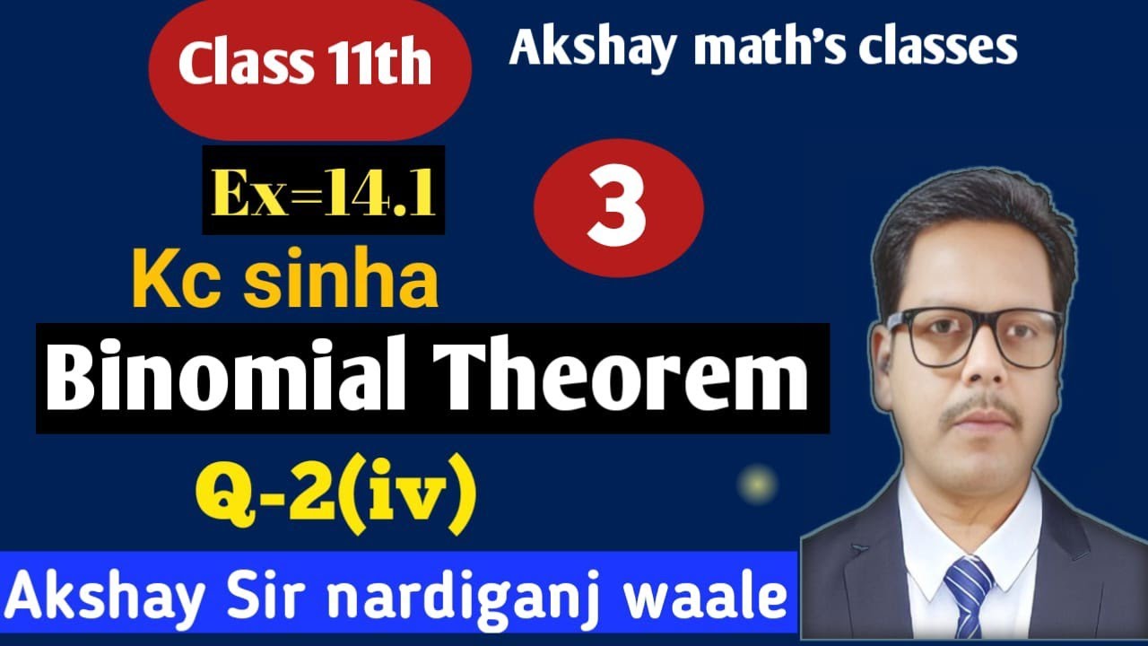 3- Binomial theorem class 11th | Kc Sinha | ex-14. 1| Q-2(iv) | Maths by Akshay sir |