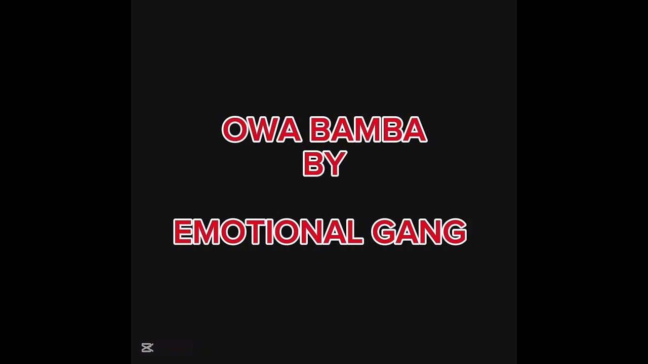 OWA BAMBA_NEW HIT 45_BY EMOTIONAL GANG 106 REAL CREW