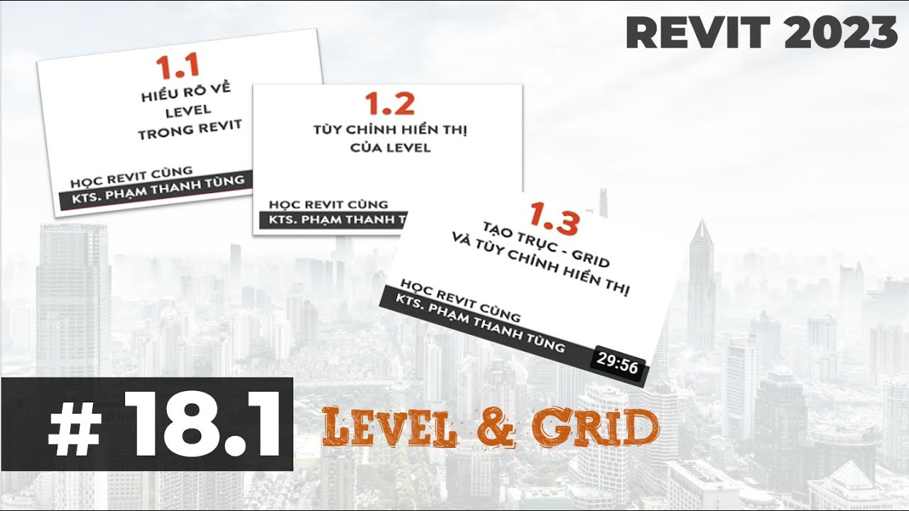 # 18.1 Level & Grid | Tự học Revit 2023