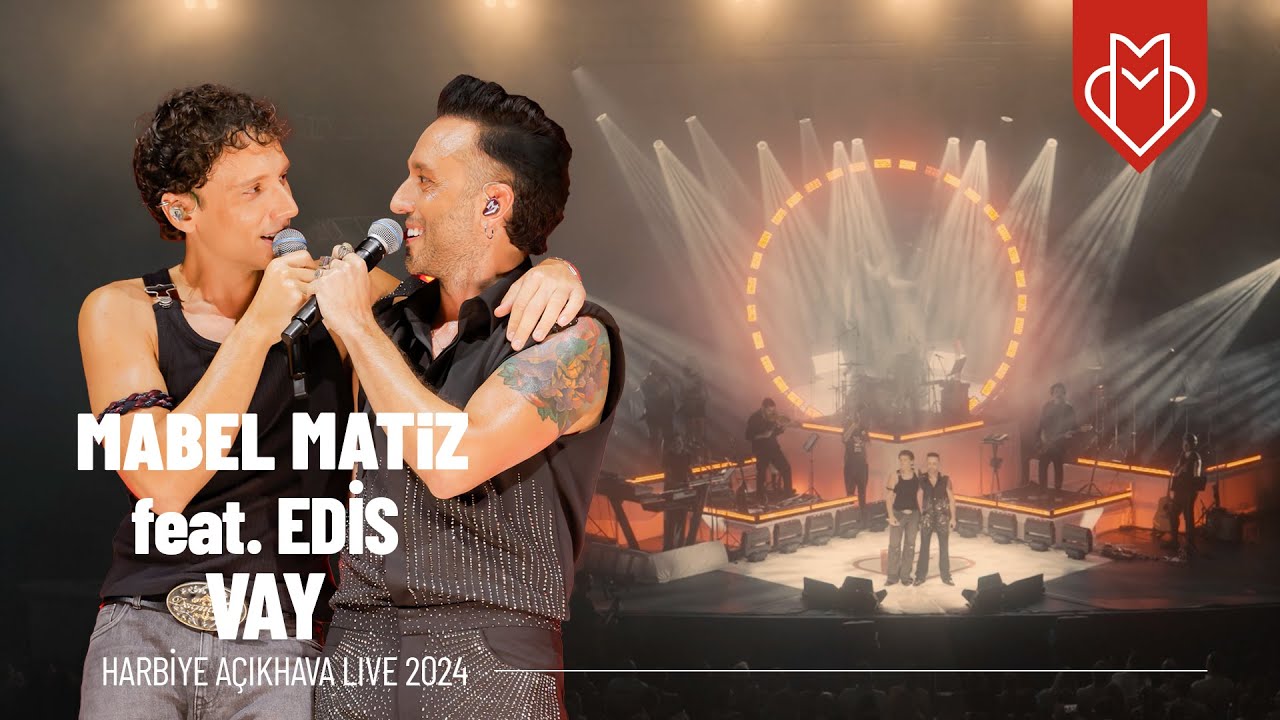 Mabel Matiz - Vay feat. Edis (Harbiye A&ccedil;ıkhava Live 2024)