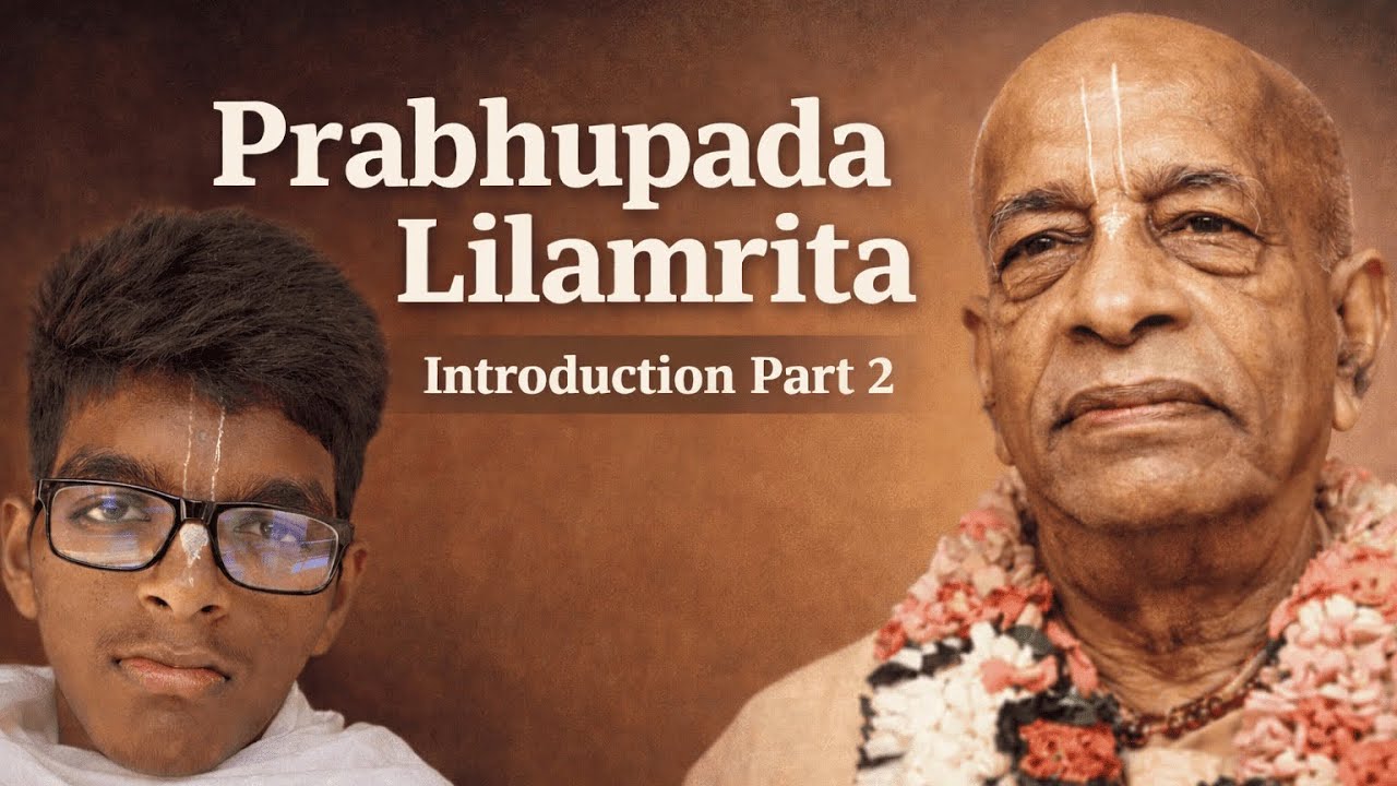Srila Prabhupadā Lilamrita Introduction Part 2