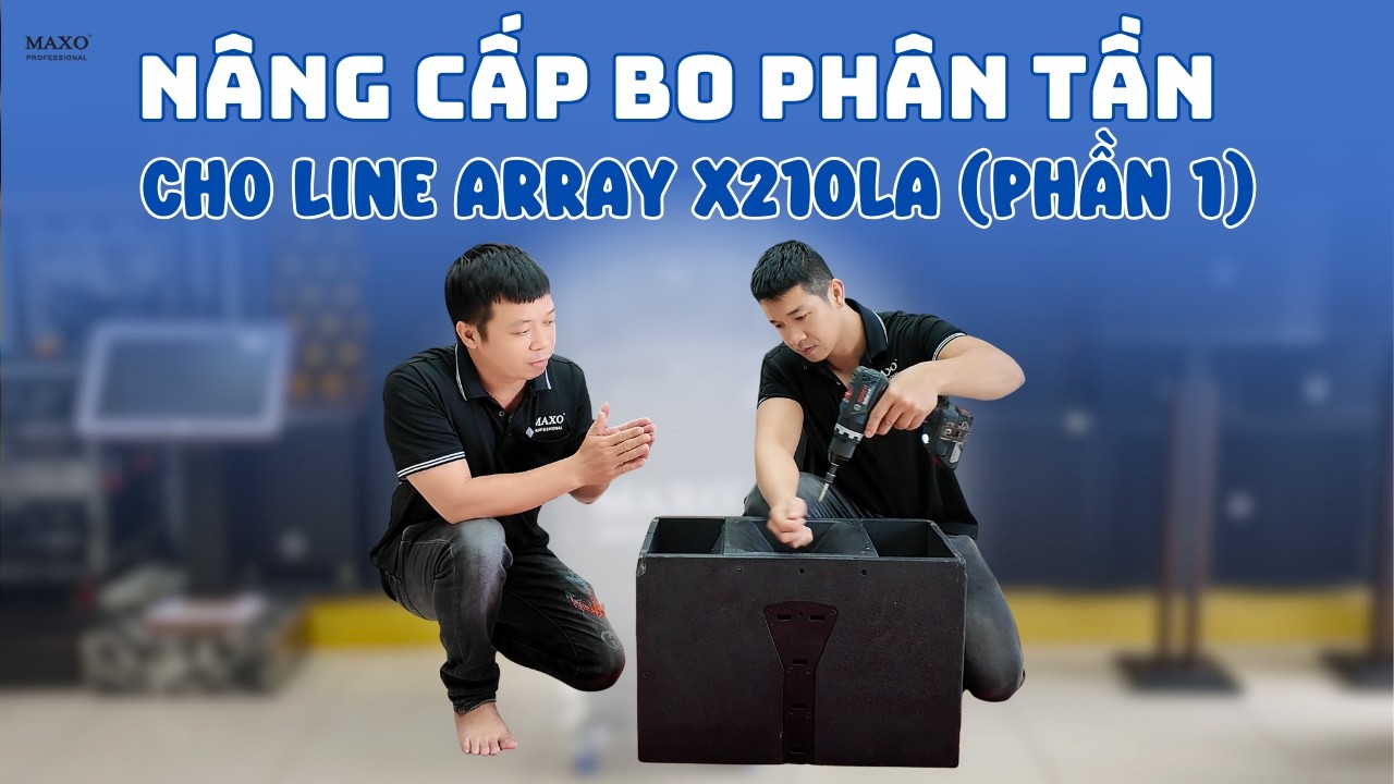Giải Pháp Tiết Kiệm Cho Anh Em Làm Show : Nâng Cấp Bo Phân Tần Cho Line Array X210LA (PHẦN 1)