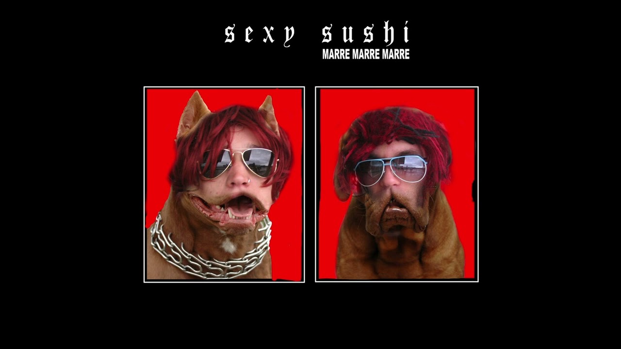 SEXY SUSHI - MARRE MARRE MARRE (Full Album)