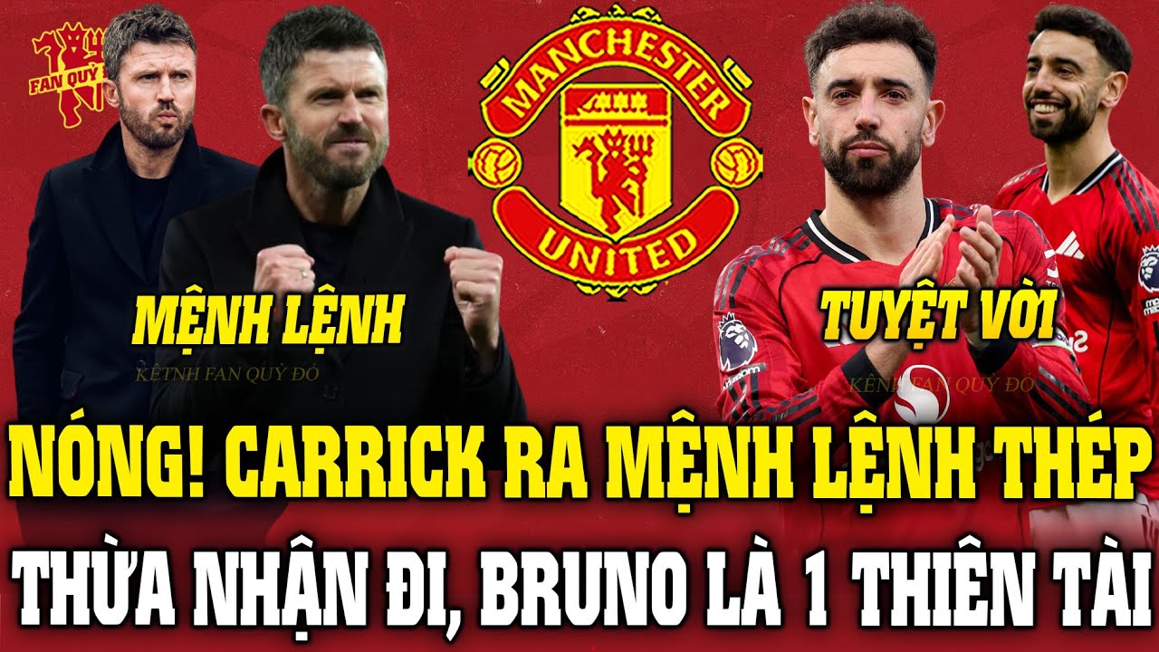 NÓNG! CARRICK RA MỆNH LỆNH THÉP; THỪA NHẬN ĐI, BRUNO LÀ 1 THIÊN TÀI