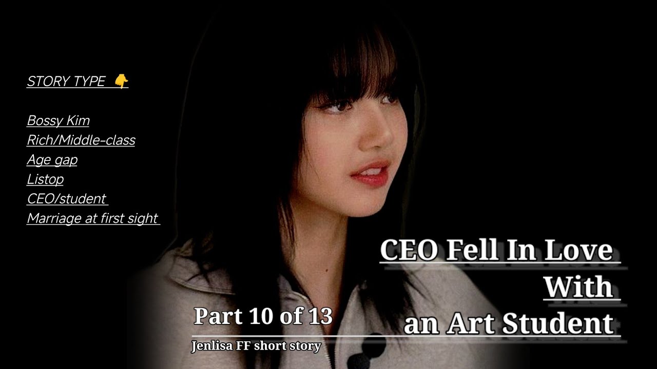 Part -10 | CEO Fell In Love With Art Student | Jenlisa FF short story