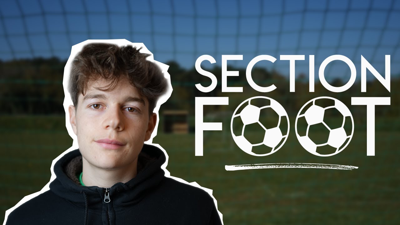 Mon expérience en SECTION FOOT