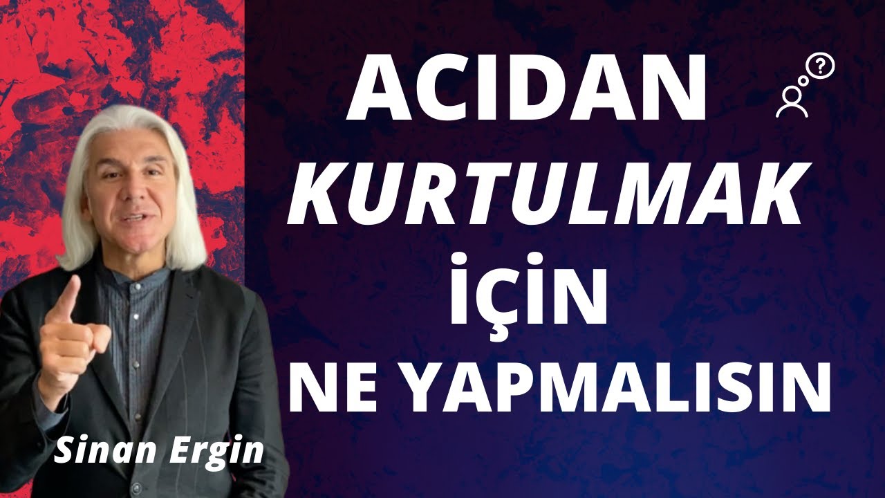 Acıdan Kurtulmak İçin Ne Yapmalısın? #sinanergin #mutluluk #özgürlük