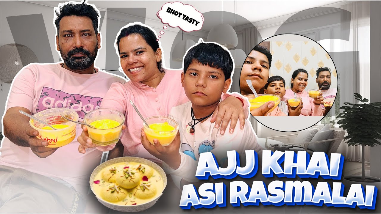 Ajj khai asi rasmalai