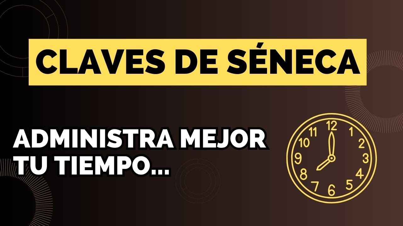 Las CLAVES del ARTE del TIEMPO con Séneca