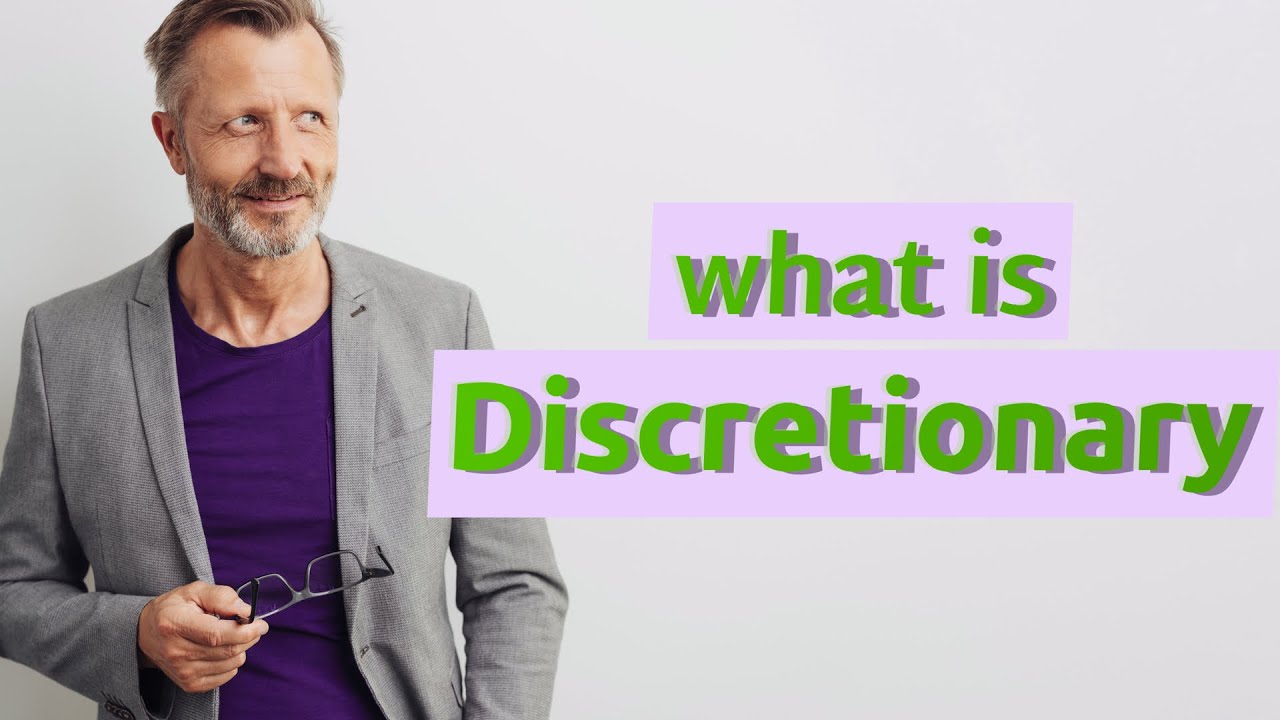 Discretionary | Definition of discretionary 📖 📖 📖