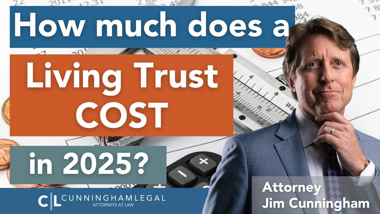 How Much Does a Living Trust Cost in 2025?