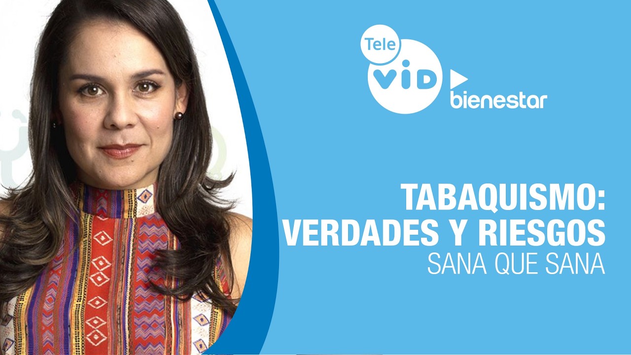 Tabaquismo: Verdades y Riesgos 🩺 Sana que Sana | Tele VID ▶️ Bienestar