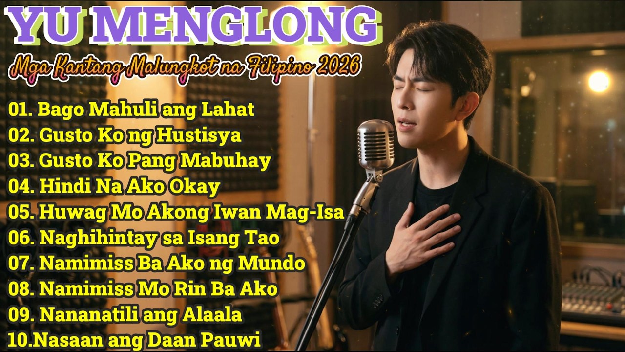 YU MENGLONG Hugot Playlist 2026 | Pinakamalungkot na OST & Tagos sa Puso 🎧