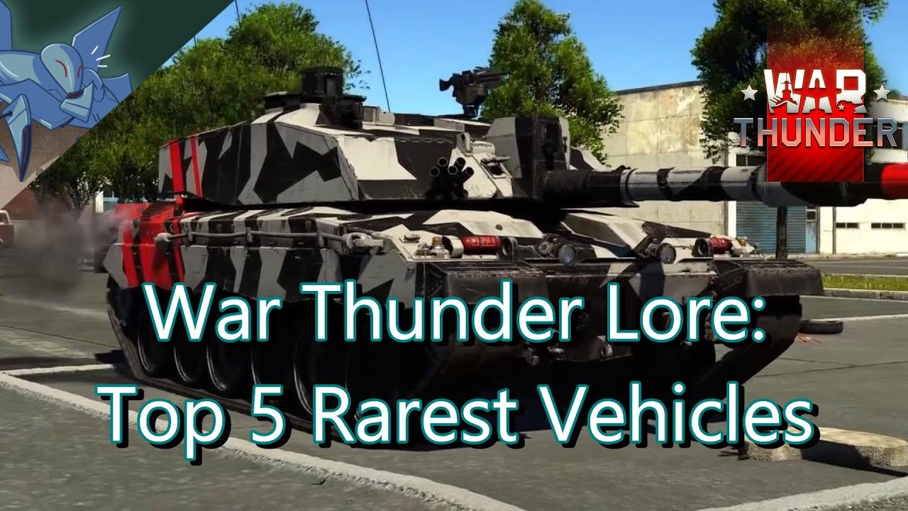 Top 5 Rarest Vehicles - War Thunder Lore