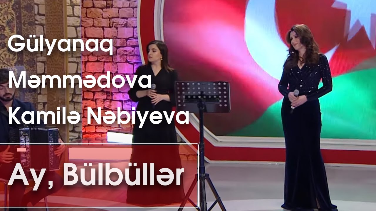 Gülyanaq Məmmədova və Kamilə Nəbiyeva - Ay, Bülbüllər (7 Canlı)