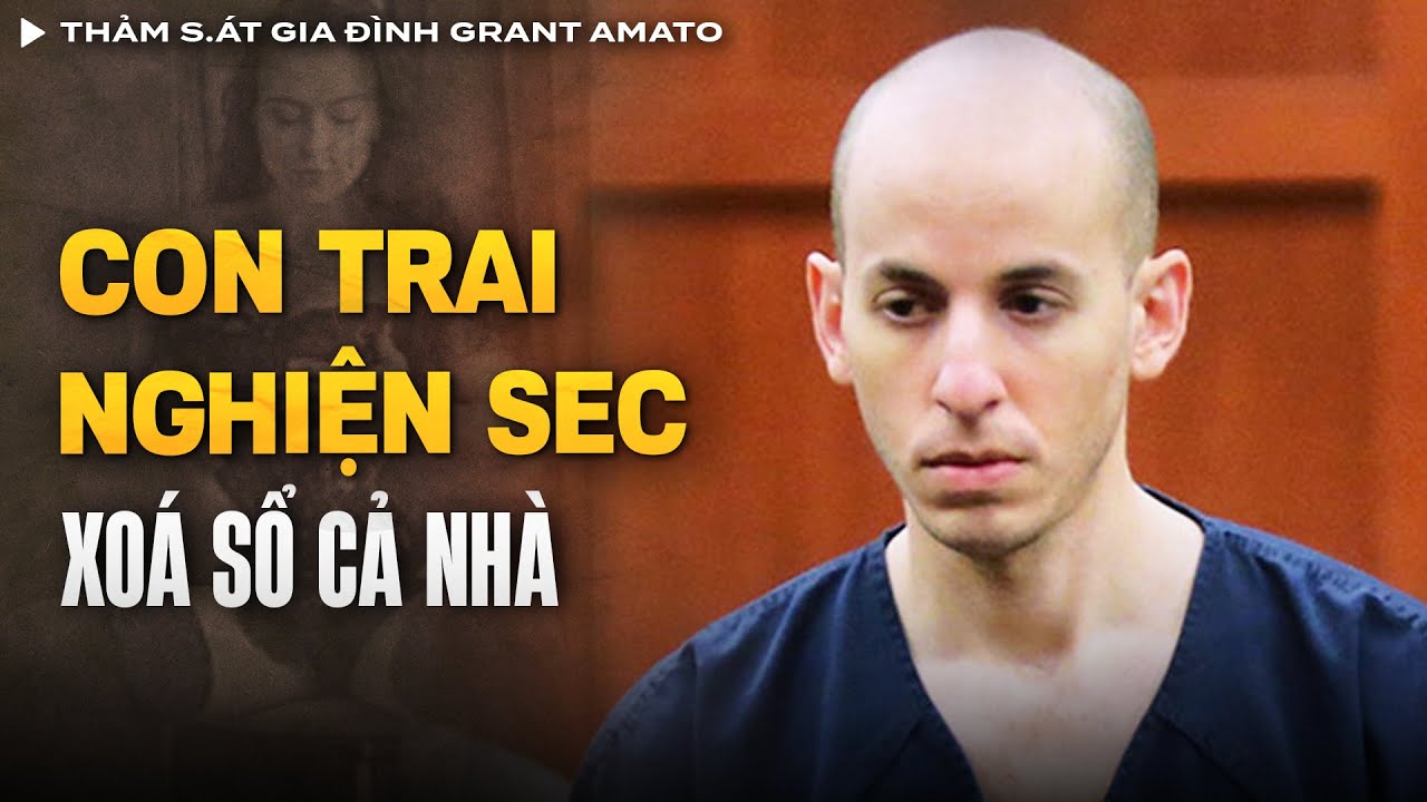 Thảm S.á.t Gia Đình Grant Amato - Con Trai Vì Mê Muội Mà Xoá Sổ Cả Gia Đình | Vụ Án Có Thật
