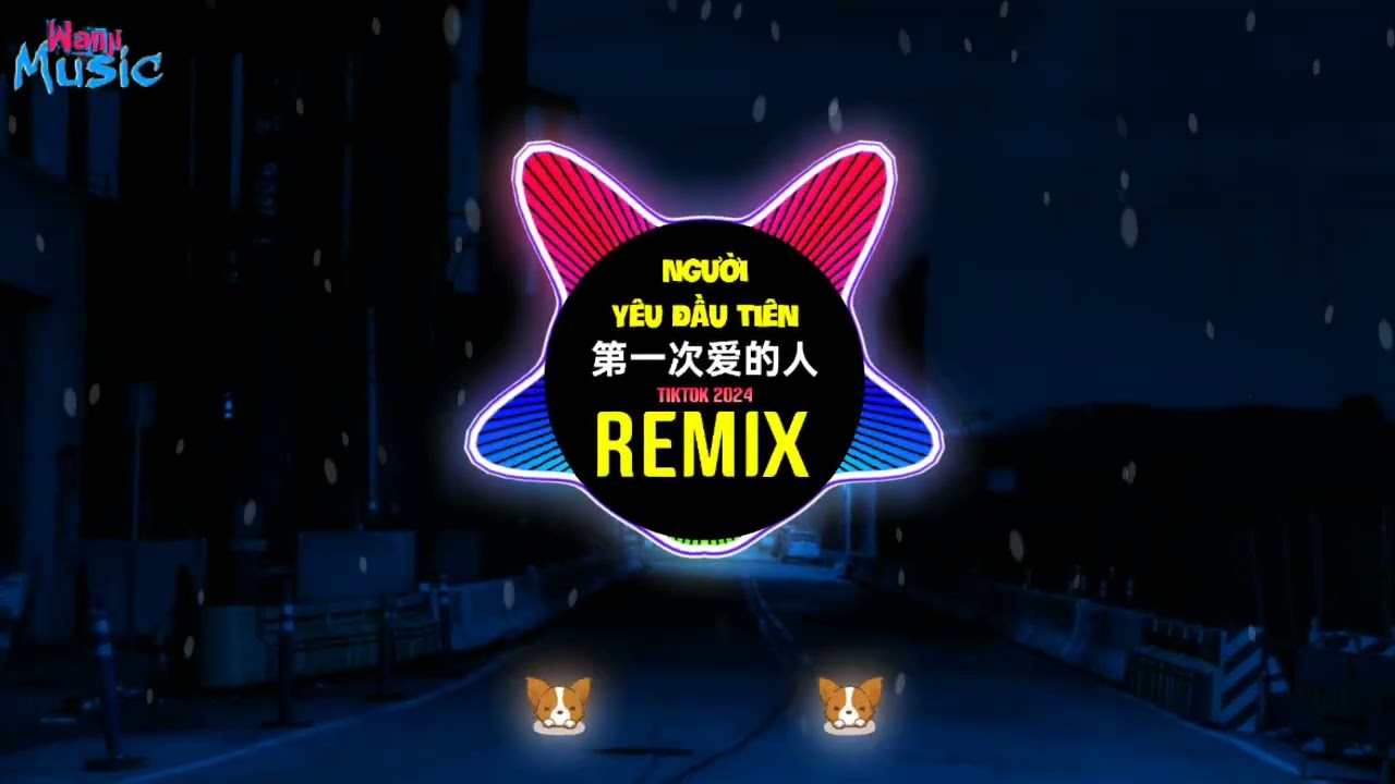 第一次爱的人 (DJ铁柱remix 2024) Người Yêu Đầu Tiên (Remix Tiktok DJ抖音版) || Lakhouse Hot Tiktok Douyin
