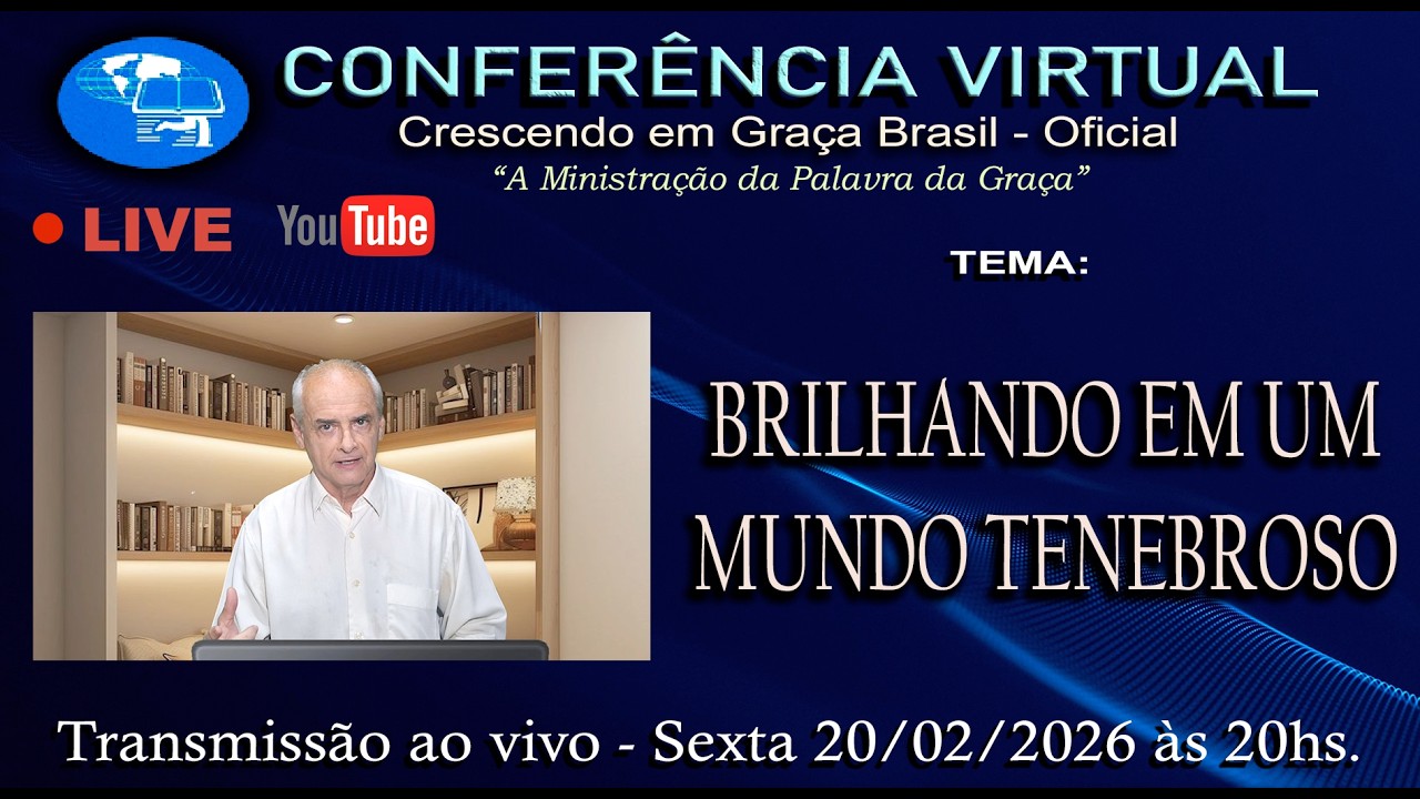 BRILHANDO EM UM MUNDO TENEBROSO - CONFERENCIA VIRTUAL CEG  - LIVE SEXTA 20 FEV 2026 - 20h