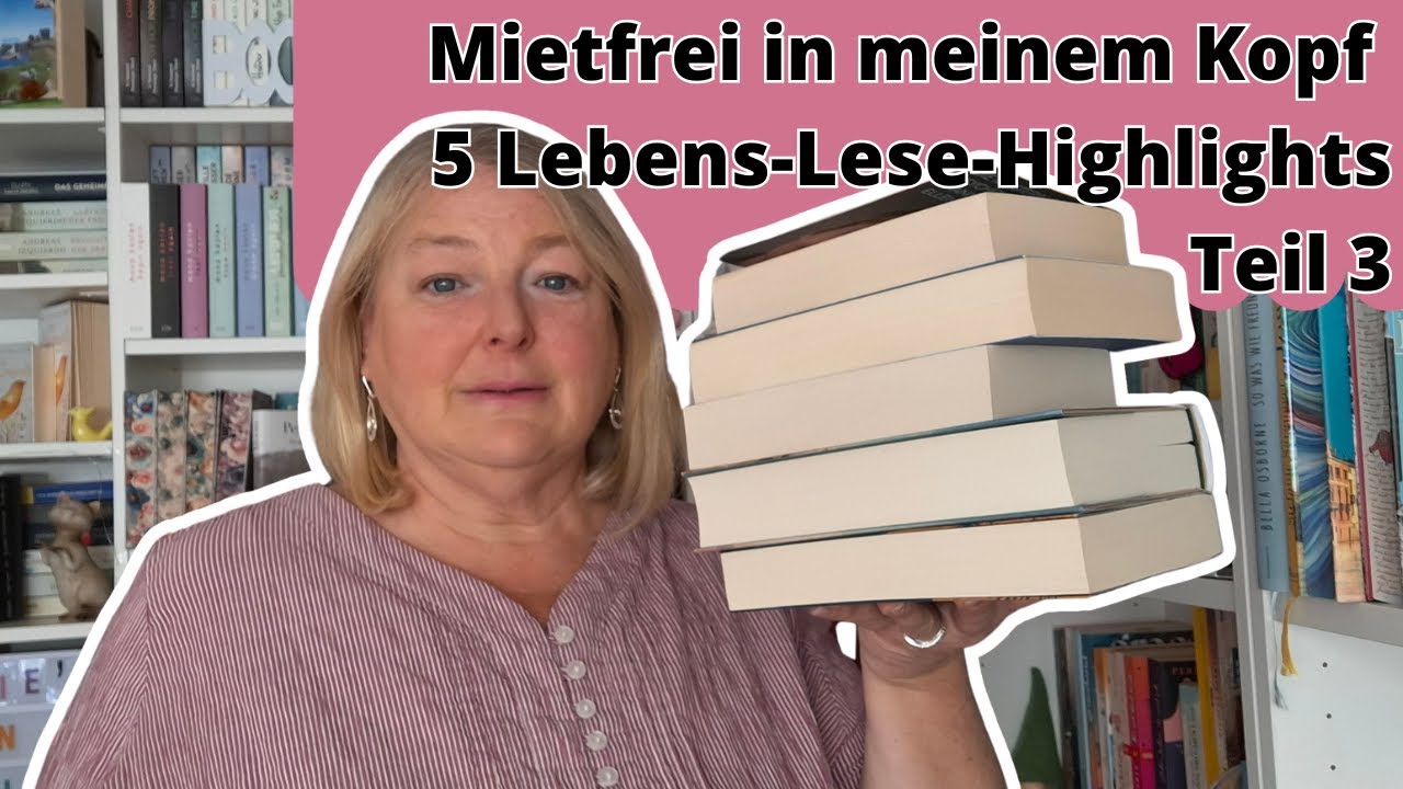 Mietfrei in meinem Kopf Teil 3 wieder 5 Leselebenshighlights Empfehlungen rund um traurige Bücher