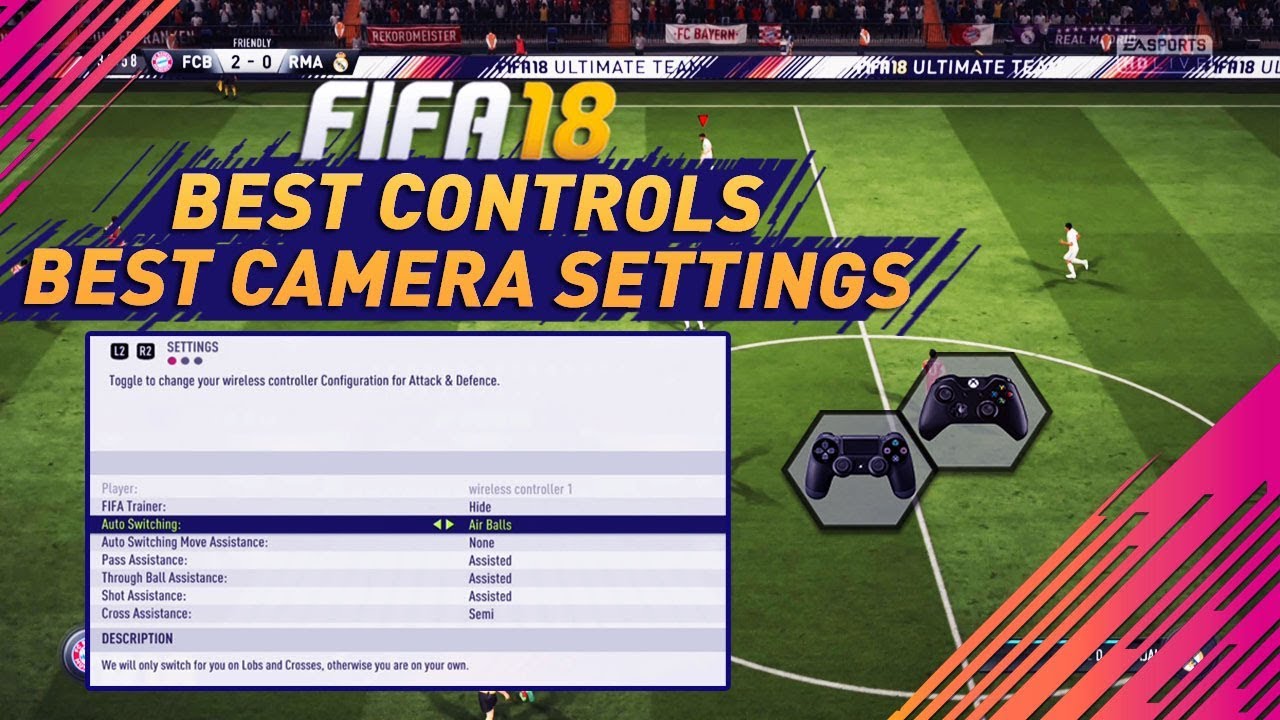 FIFA 18 BEST CONTROLLER & CAMERA SETTINGS TUTORIAL- CONTROLS & GAMEPLAY SETTINGS PS4 & XBOX ONE !!!